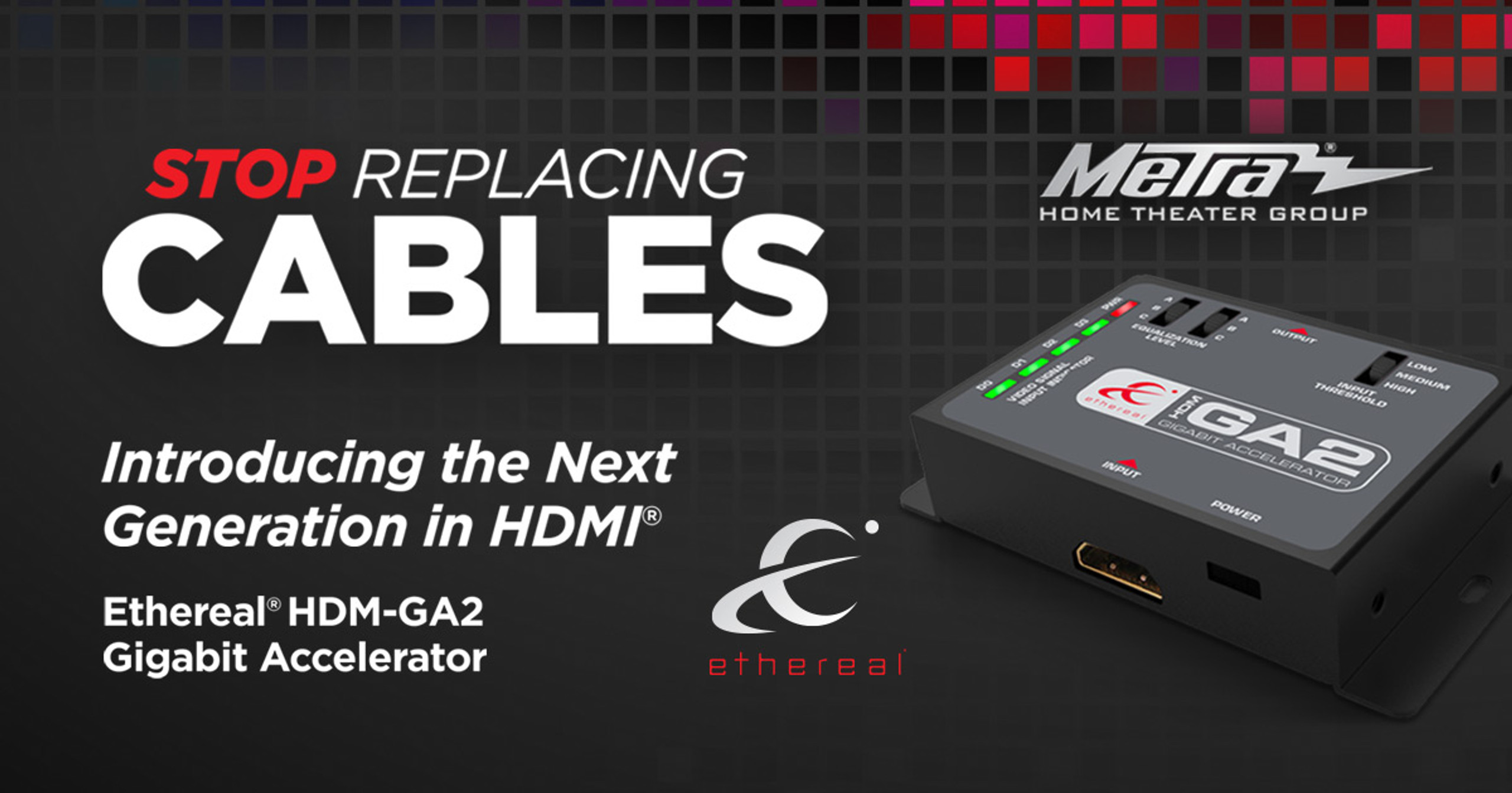 Metra Home Theater Group® Introduces Next Generation in HDMI® Ethereal® HDM-GA2 Gigabit Accelerator to Debut at 2018 CEDIA Show featured image